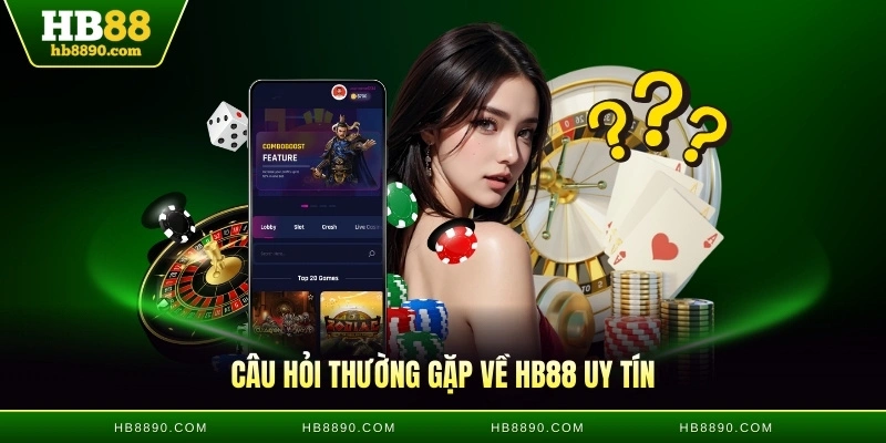 Câu hỏi thường gặp về HB88 uy tín
