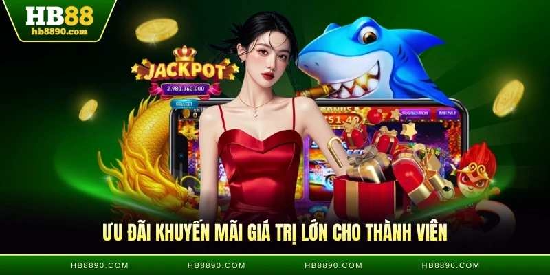 Ưu đãi khuyến mãi giá trị lớn cho thành viên